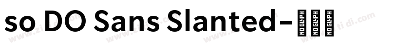 so DO Sans Slanted字体转换